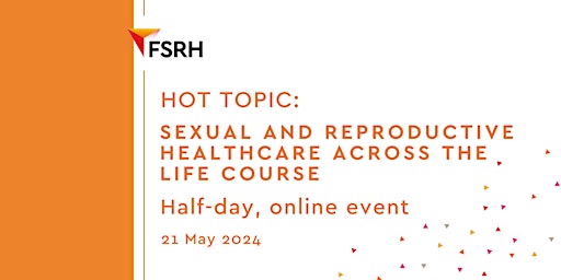 Imagen principal de FSRH Hot Topic: Sexual and reproductive healthcare across the life course