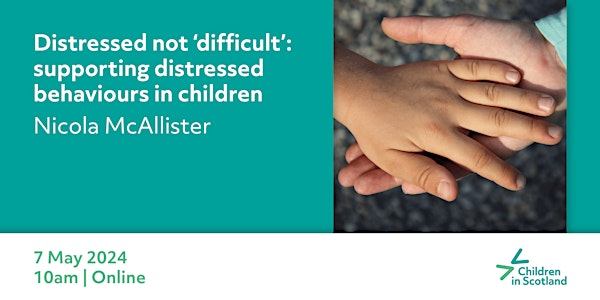 Distressed not 'difficult'—supporting distressed behaviour in children