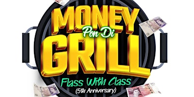 Primaire afbeelding van MONEYPONDIGRILL *FlassWithClass*(5thAniversary)