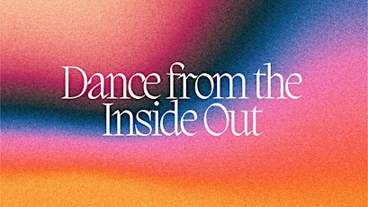 Dance from the Inside Out