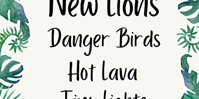 Imagen principal de Tiny Lights, Hot Lava, Danger Birds, New Lions