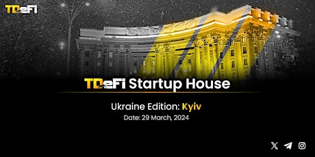 TDeFi Startup House | Ukraine Edition: Kyiv