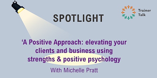 Imagem principal de Spotlight - A Positive Approach!