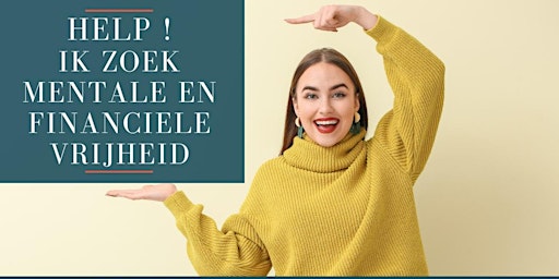 Image principale de HELP ! Ik zoek mentale en financiele vrijheid !