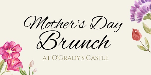 Immagine principale di Mother's Day Brunch at O'Grady's Castle 