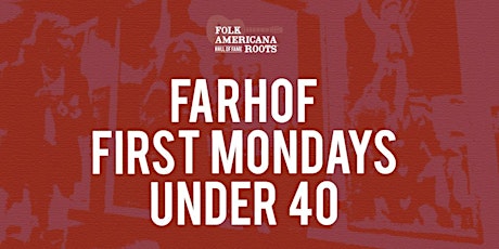 FARHOF First Mondays Under 40