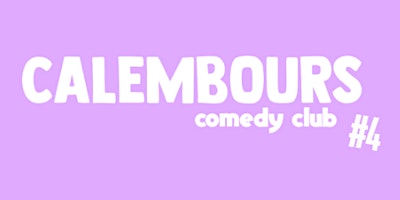 Calembours Comedy Club #4 primary image