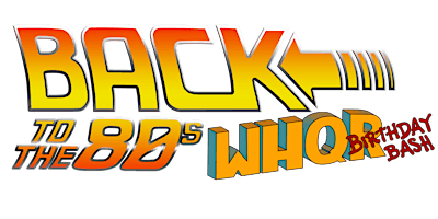 Back to the 80s: WHQR Birthday Bash primary image