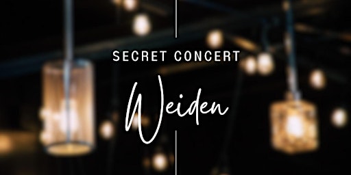 Imagem principal do evento SECRET CONCERT | WEIDEN