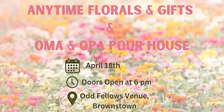 Anytime Florals & Gifts & Oma & Opa Pour House Spring Class