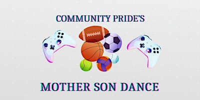 Community Pride's : Mother Son Dance primary image
