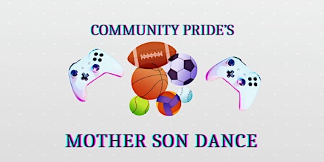 Community Pride's : Mother Son Dance