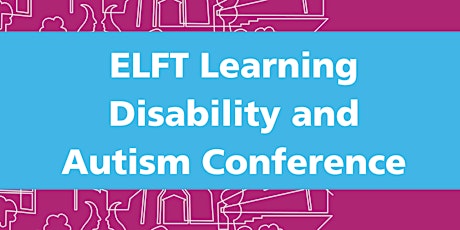 ELFT Learning Disability and Autism Conference