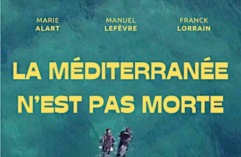 Projection de "La Méditerranée n'est pas morte"