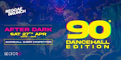 REGGAE BRUNCH BHAM presents AFTERDARK 90’s Dancehall Edition - Sat 27th Apr primary image