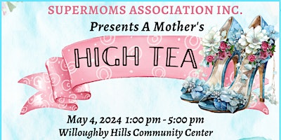 Imagen principal de Mother’s High Tea Fundraiser for SUPERMOMS ASSOCIATION INC.