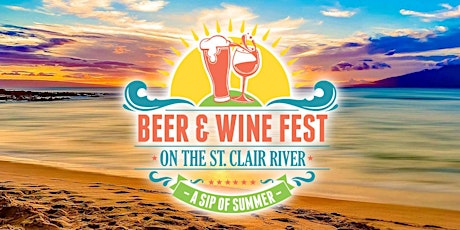 ST. CLAIR WATERFRONT FESTIVAL 2024:  Beer, Wine, Cocktails & Seltzers