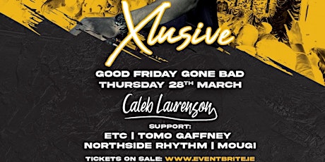 GOOD FRIDAY GONE BAD! Thursday 28th @ 22