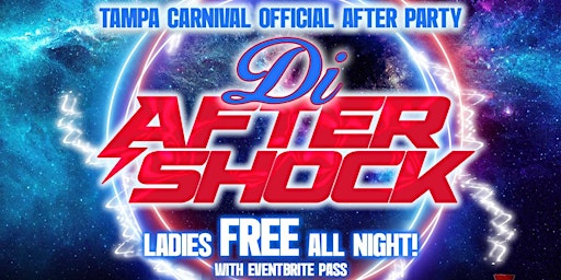Primaire afbeelding van Di After Shock - TAMPA CARNIVAL OFFICIAL AFTER PARTY