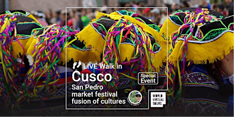 Live Walk in Cusco - Special San Pedro market festival. Fusion of cultures