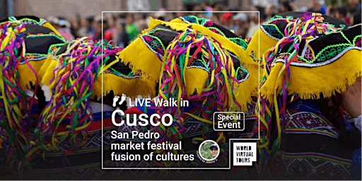 Imagen principal de Live Walk in Cusco - Special San Pedro market festival. Fusion of cultures