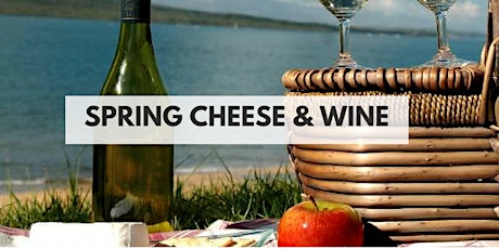 A Spring Cheese and Wine Tasting