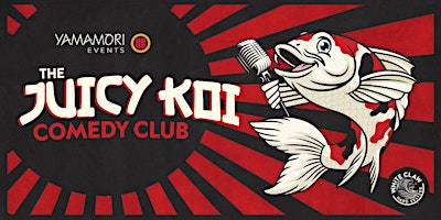 Hauptbild für Juicy Koi Comedy Club @Dublin - Coming  soon!  8 pm SHOW ｜May 14th