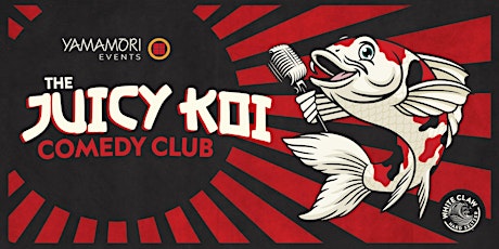 Juicy Koi Comedy @Dublin - Coming  soon!  8 pm SHOW ｜April  30th