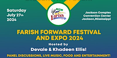 Primaire afbeelding van Farish Forward Festival and Expo is BACK in Jackson Mississippi!!