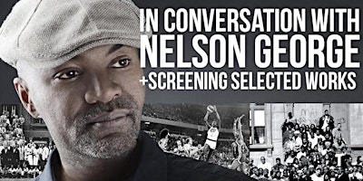 YSFF Presents: In Conversation with Director / Producer Nelson George primary image