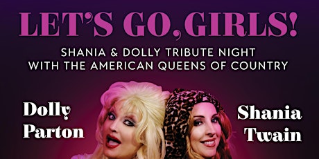 Let's Go Girls! Shania & Dolly Tribute Night