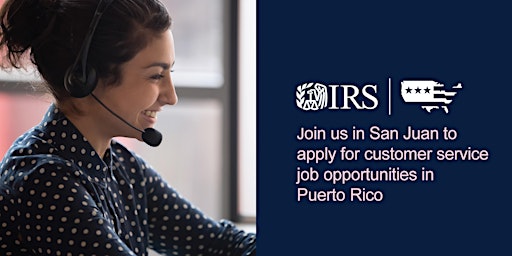 Imagen principal de IRS Puerto Rico Hiring Event - Customer Service Reps Bilingual (Spanish)