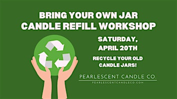 Primaire afbeelding van BYOJ Candle Refill Workshop at Pearlescent Candle Co