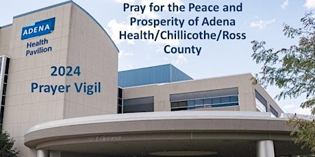 Imagen principal de Pray for the Peace and Prosperity of Adena Health/Chillicothe/Ross County