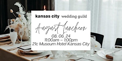 Primaire afbeelding van KC Wedding Guild Luncheon -  21c Museum Hotel Kansas City