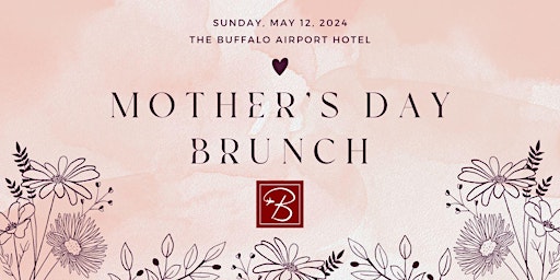 Imagem principal do evento Mother's Day Brunch @ The Buffalo Airport Hotel