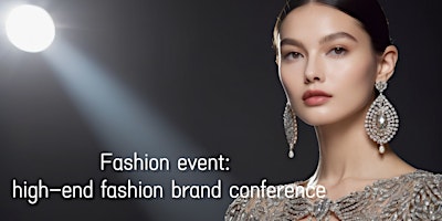 Primaire afbeelding van Fashion event: high-end fashion brand conference