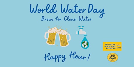 Imagen principal de Brews for Water - World Water Day Happy Hour