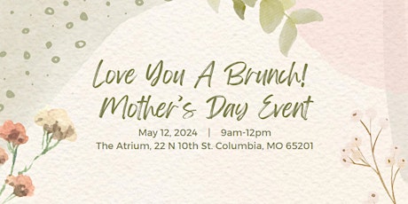 Love You A Brunch: Mother's Day Event