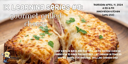 Imagem principal de IK Learning Series #3 Gourmet Grilled Cheese