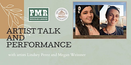 Artist Talk and Performance with Lindsey Perez and Megan Weissner