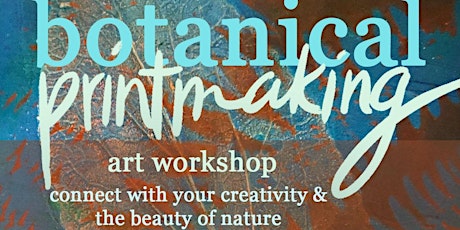 Botanical Printmaking Workshop