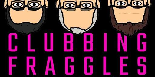 Image principale de Clubbing Fraggles - Live at the Lady