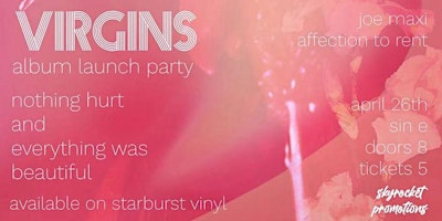 Imagen principal de Virgins Album Launch Party: nothing hurt and everything was beautiful