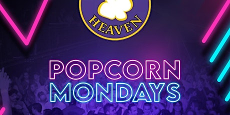 POPCORN @ HEAVEN - EVERY MONDAY