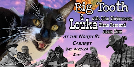 BIG TOOTH - LOUKA WITH JOHN CHRISTENSEN, ELENA ROSS & JASON KUTZ primary image