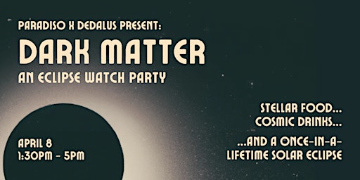 Imagem principal do evento Dark Matter: An Eclipse Watch Party