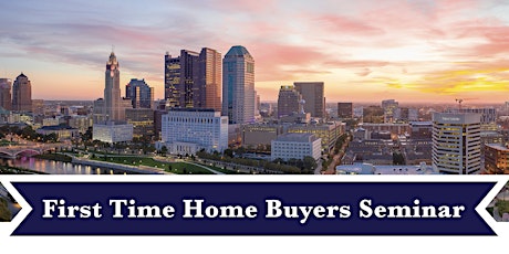 First Time Home Buyers Seminar