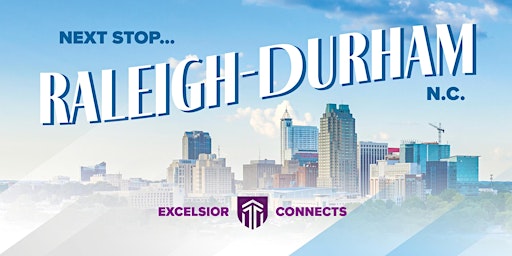 Imagem principal do evento Excelsior Connects on the Road! Next Stop...Raleigh-Durham