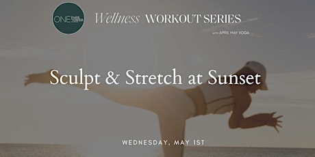 Sculpt & Stretch at Sunset at One Park Tower